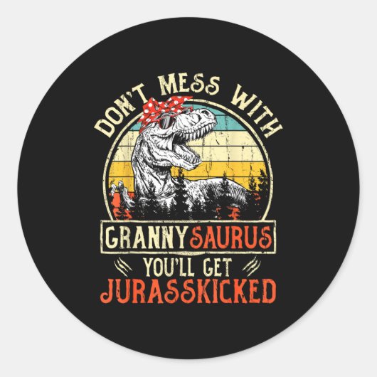 Don't Mess With Grannysaurus You'll Get Jurkicked  Ronde Sticker (Voorkant)