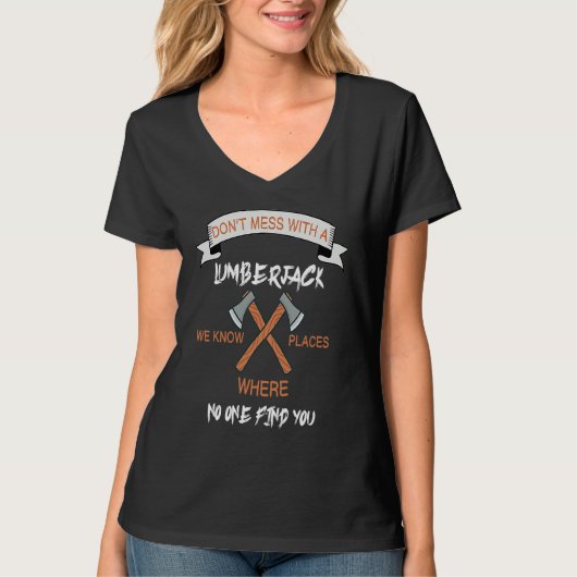 Don't mess with lumberjack for lumberjack and wood t-shirt (Voorkant)