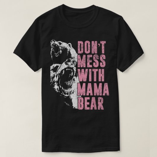 Don't Mess With Mama Bear Funny Mama Bear T-shirt (Design voorkant)