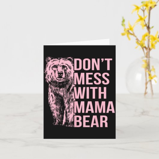 Don't Mess With Mama Bear Kaart (Gele Bloem)