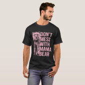 Don't Mess With Mama Bear  T-shirt (Voorkant volledig)