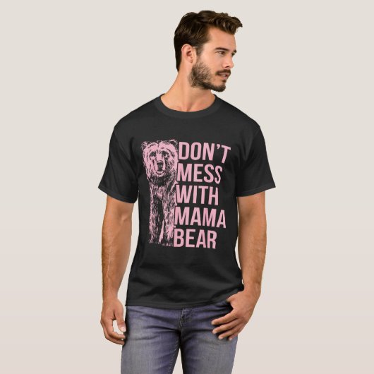 Don't Mess With Mama Bear  T-shirt (Voorkant volledig)