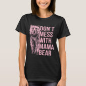 Don't Mess With Mama Bear T-shirt (Voorkant)