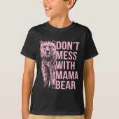 Don't Mess With Mama Bear  T-shirt (Voorkant)