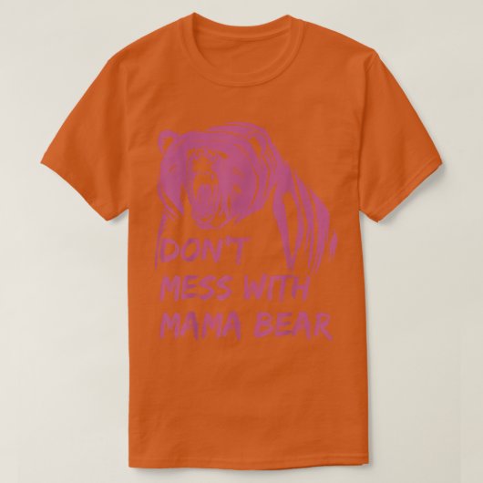 Don't Mess with Mama Bear  T-shirt (Design voorkant)
