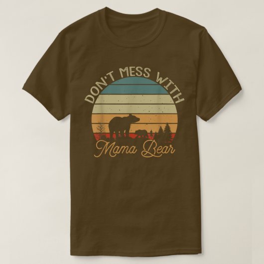 Don't Mess With Mama Bear T-Shirt (Design voorkant)