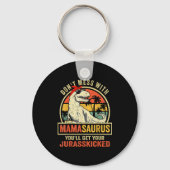 Don't Mess With Mamasaurus You'll Get Jurkicked  Sleutelhanger (Voorkant)