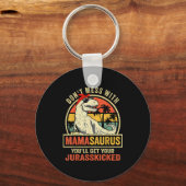 Don't Mess With Mamasaurus You'll Get Jurkicked  Sleutelhanger (Voorkant)