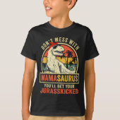 Don't Mess With Mamasaurus You'll Get Jurkicked  T-shirt (Voorkant)
