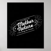 Don't Mess With Mother Nature  Poster (Voorkant)