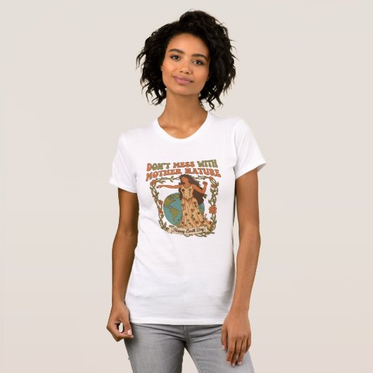 Don't Mess With Mother Nature T-Shirt (Voorkant volledig)