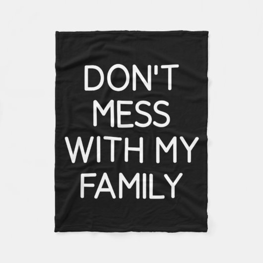 Don't Mess With My Family, Funny, Jokes, Sarcastic Fleece Deken (Voorkant)