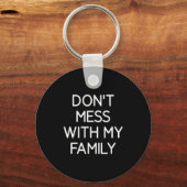 Don't Mess With My Family, Funny, Jokes, Sarcastic Sleutelhanger (Voorkant)