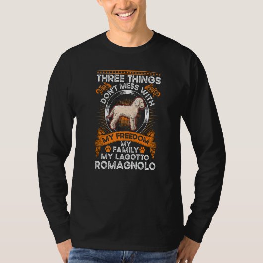 Don't mess with My Freedom My Family My Lagotto Ro T-shirt (Voorkant)