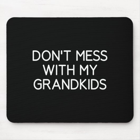 Don't Mess With My Grandkids, Funny, Jokes, Sarcas Muismat (Voorkant)