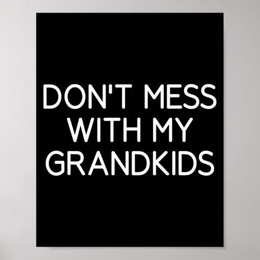 Don't Mess With My Grandkids, Funny, Jokes, Sarcas Poster (Voorkant)