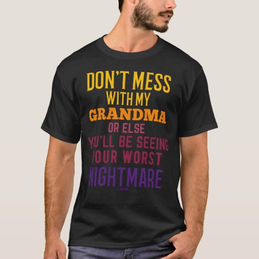 Don't Mess With My Grandma funny saying T-shirt (Voorkant)