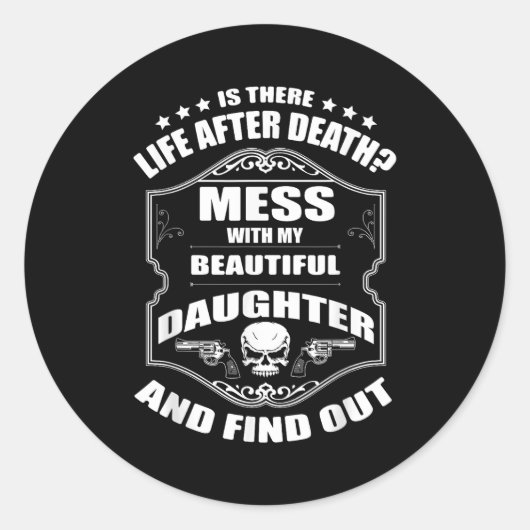 Don't Mess With My Pretty Daughter Shirt Father's Ronde Sticker (Voorkant)