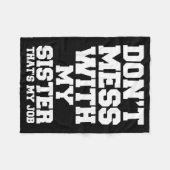 Don't Mess With My Sister That's My Job Funny Sist Fleece Deken (Voorkant (Horizontaal))