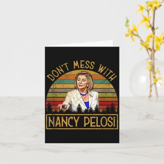 Don't Mess With Nancy Pelosi  Kaart (Gele Bloem)