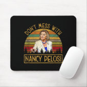 Don't Mess With Nancy Pelosi  Muismat (Met muis)