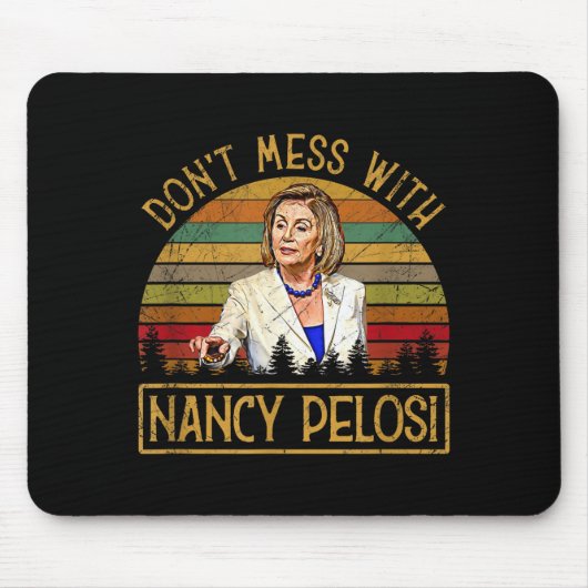 Don't Mess With Nancy Pelosi  Muismat (Voorkant)