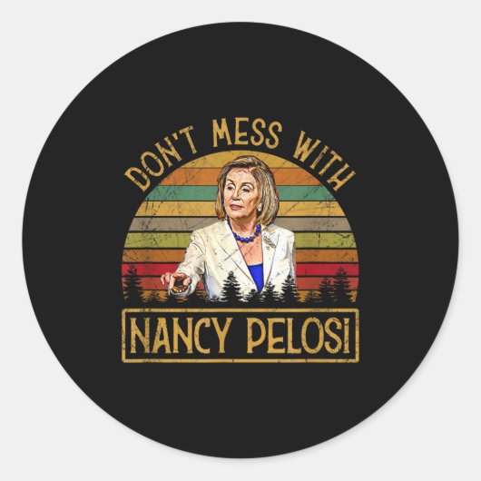 Don't Mess With Nancy Pelosi  Ronde Sticker (Voorkant)