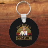 Don't Mess With Nancy Pelosi  Sleutelhanger (Voorkant)