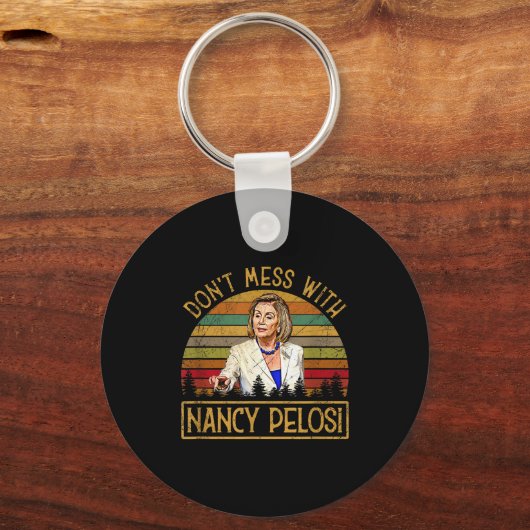 Don't Mess With Nancy Pelosi  Sleutelhanger (Voorkant)