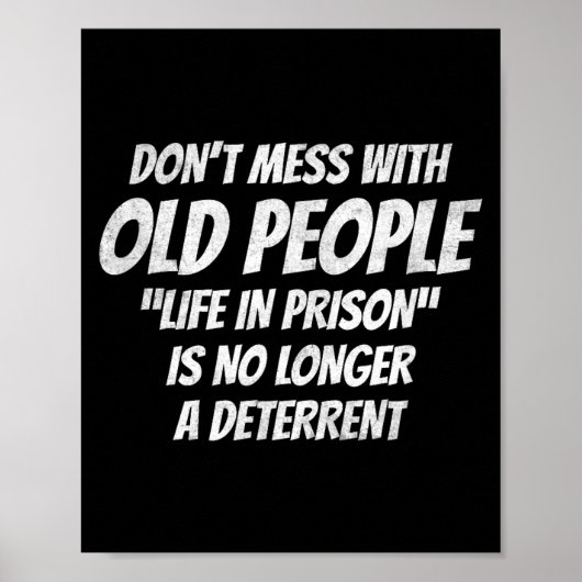 Don't Mess With Old People Funny Saying Prison Vin Poster (Voorkant)