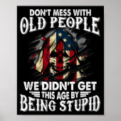 Don't Mess With Old People We Didn't Get This Age  Poster (Voorkant)