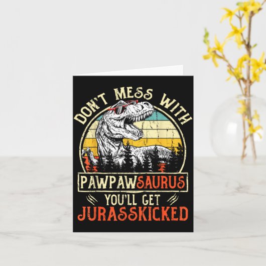 Don't Mess With Pawpawsaurus You'll Get Jurkicked  Kaart (Gele Bloem)