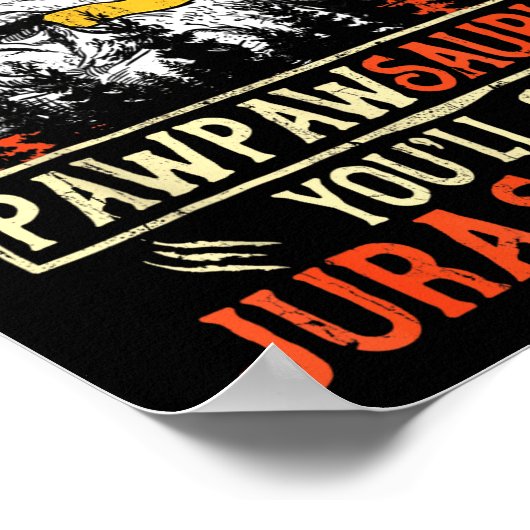 Don't Mess With Pawpawsaurus You'll Get Jurkicked Poster (Hoek)