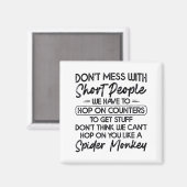 Don't Mess With Short People  Magneet (Voorkant / Achterkant)