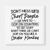 Don't Mess With Short People  Magneet (Voorkant)