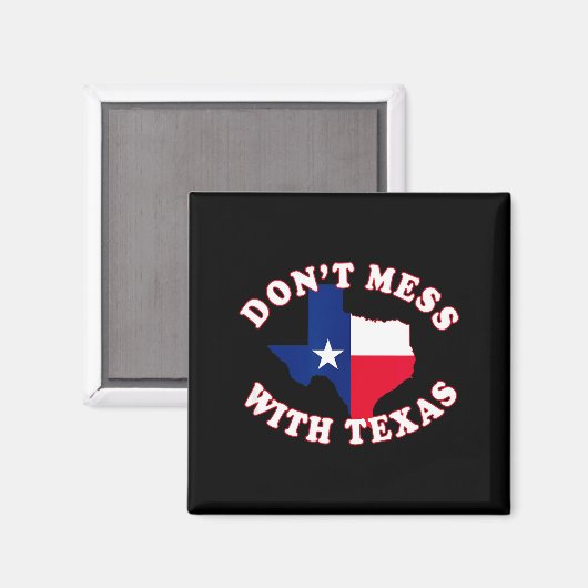 Don't Mess With State Outline And Flag Texas  Magneet (Voorkant / Achterkant)