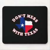 Don't Mess With State Outline And Flag Texas  Muismat (Voorkant)