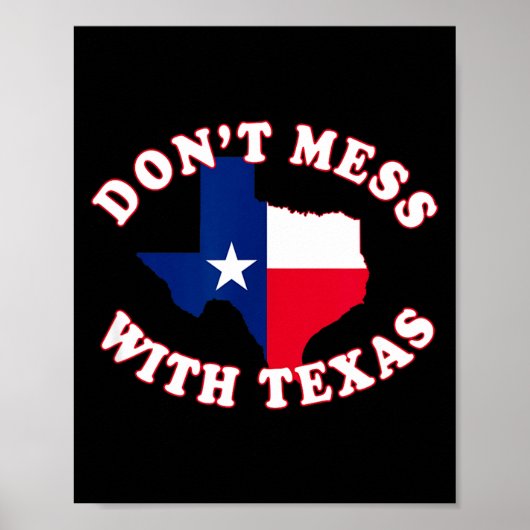 Don't Mess With State Outline And Flag Texas  Poster (Voorkant)