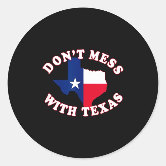 Don't Mess With State Outline And Flag Texas  Ronde Sticker (Voorkant)