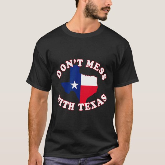 Don't Mess With State Outline And Flag Texas  T-shirt (Voorkant)