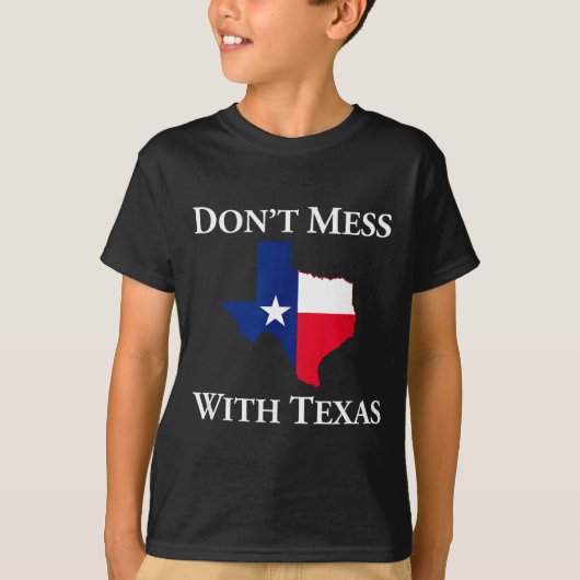 Don't Mess With Texas State Pride Shirt  (Voorkant)