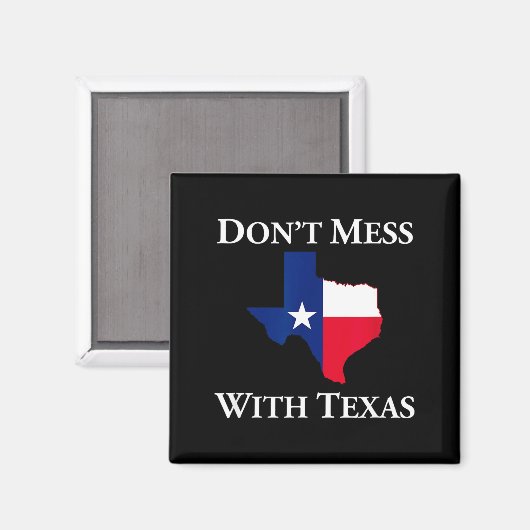 Don't Mess With Texas State Pride Shirt  Magneet (Voorkant / Achterkant)