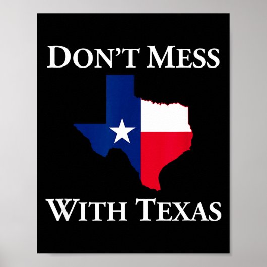 Don't Mess With Texas State Pride Shirt  Poster (Voorkant)