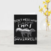 Don't Mess With The Fart Squirrel Forest Animal Sk Kaart (Gele Bloem)