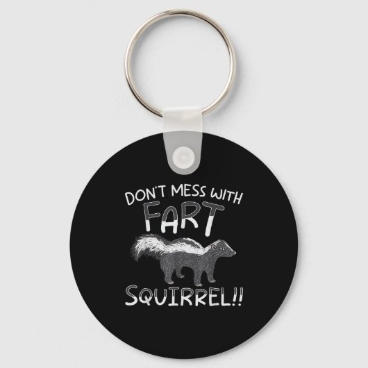 Don't Mess With The Fart Squirrel Forest Animal Sk Sleutelhanger (Voorkant)