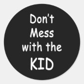 Don't Mess With The Kid Ronde Sticker (Voorkant)