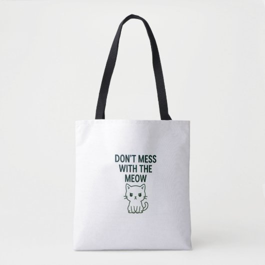 Don't Mess With the Meow Bags Tote Bag (Voorkant)