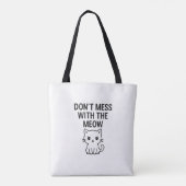 Don't Mess With the Meow Bags Tote Bag (Achterkant)