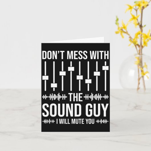 Don't Mess With The Sound Guy, Funny Sound Enginee Kaart (Gele Bloem)