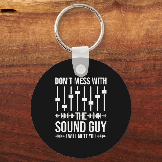 Don't Mess With The Sound Guy, Funny Sound Enginee Sleutelhanger (Voorkant)
